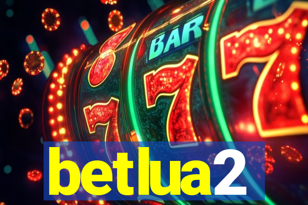 betlua2