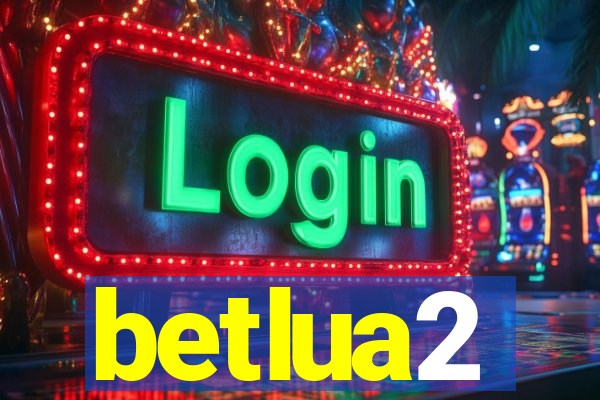 betlua2