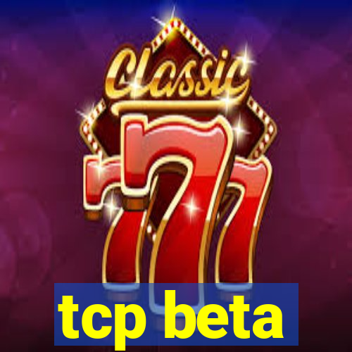 tcp beta