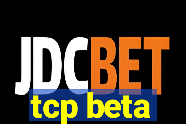 tcp beta