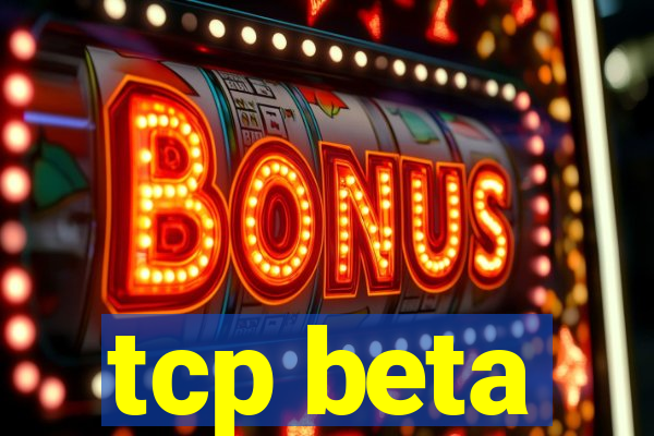 tcp beta