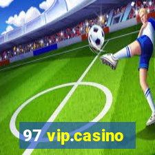 97 vip.casino