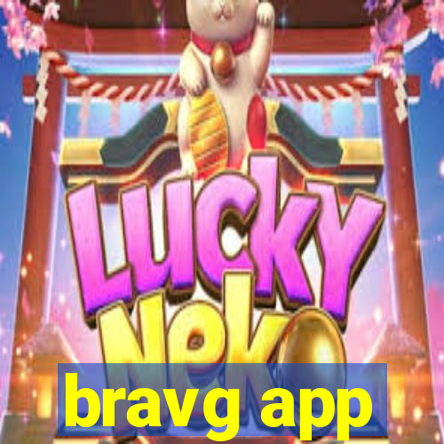 bravg app