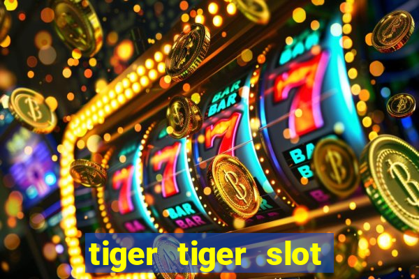 tiger tiger slot free play