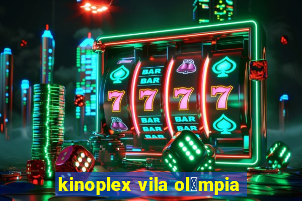 kinoplex vila ol铆mpia