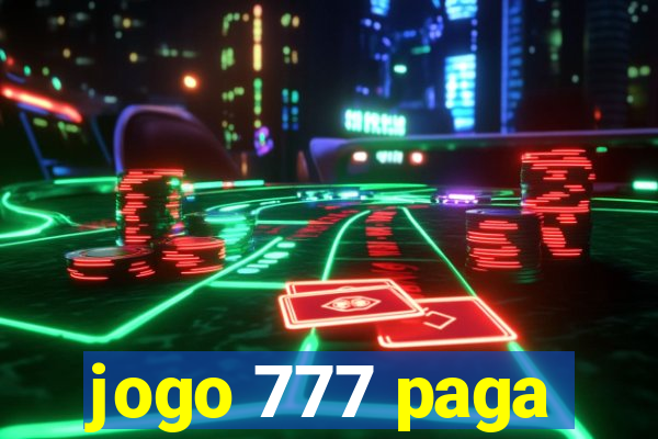 jogo 777 paga