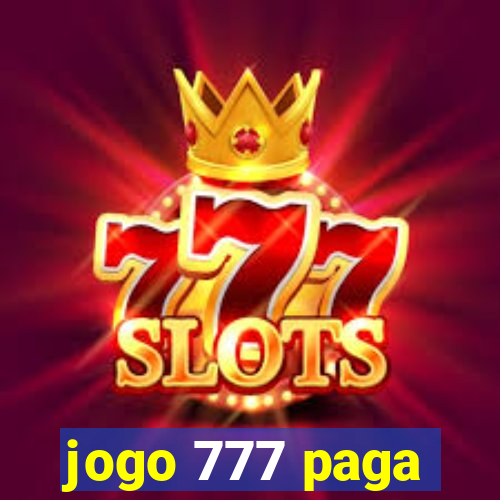 jogo 777 paga