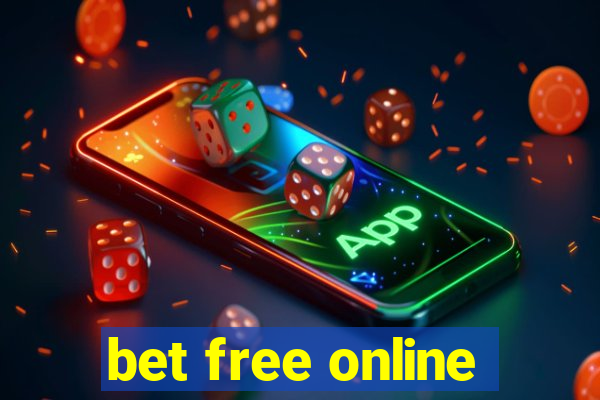 bet free online