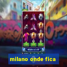 milano onde fica