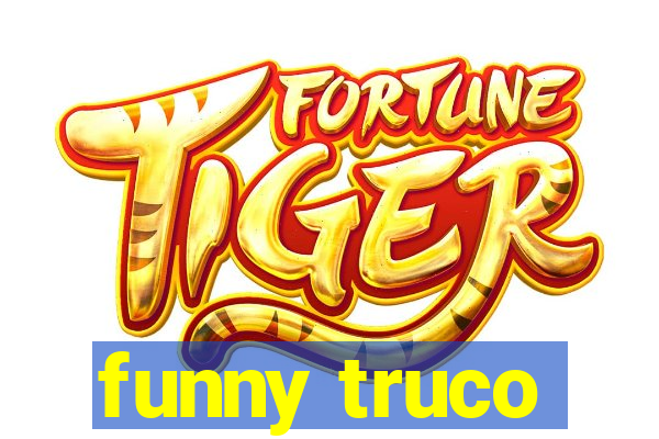 funny truco