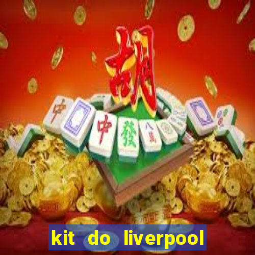 kit do liverpool dls 19