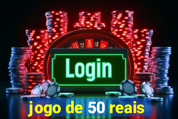 jogo de 50 reais