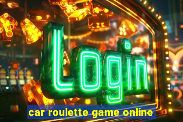 car roulette game online