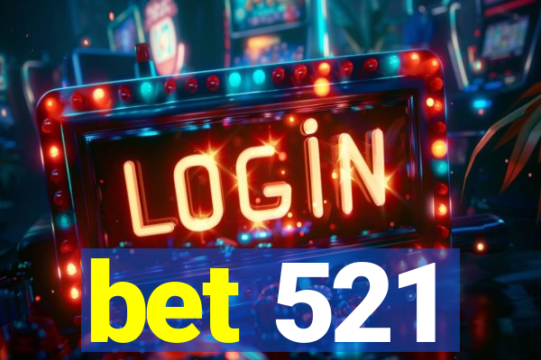 bet 521