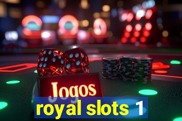 royal slots 1