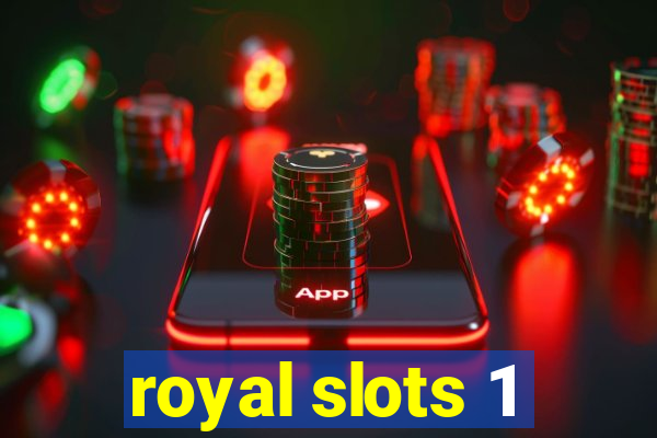 royal slots 1