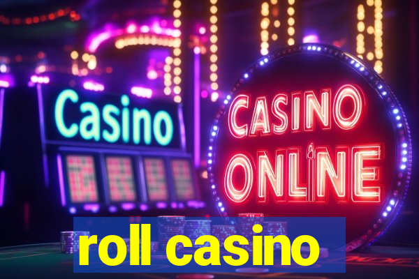 roll casino