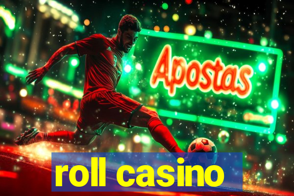 roll casino