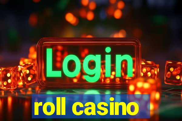 roll casino