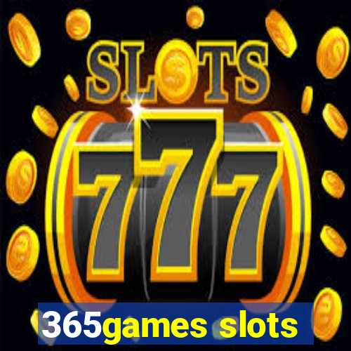 365games slots