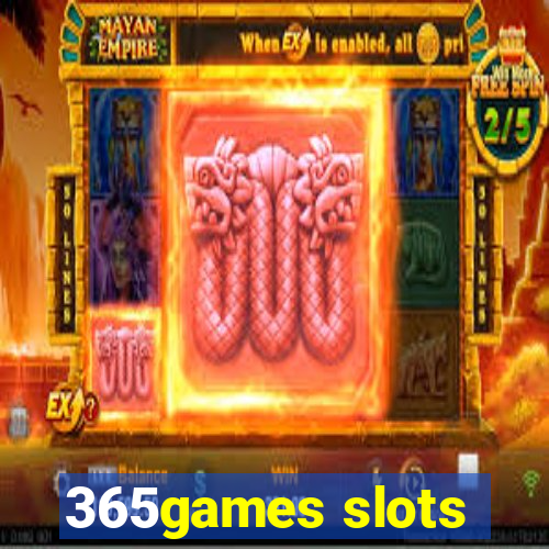 365games slots