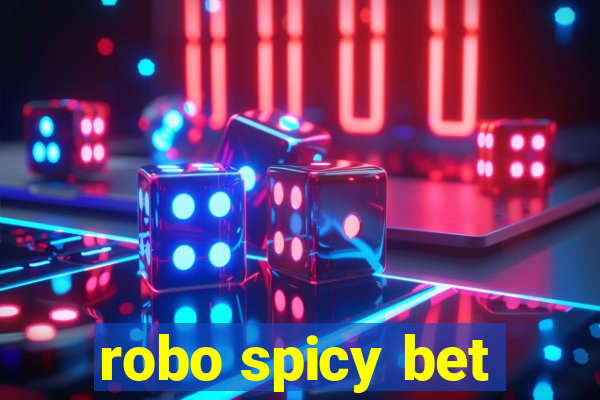 robo spicy bet