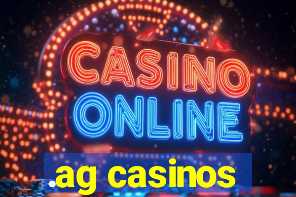 .ag casinos