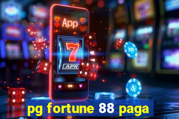 pg fortune 88 paga