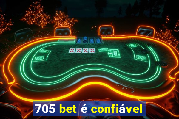 705 bet é confiável