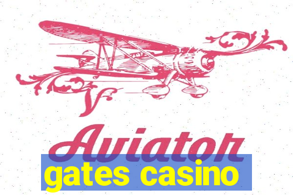 gates casino