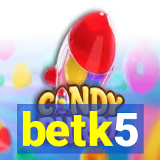 betk5