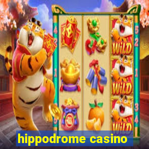 hippodrome casino