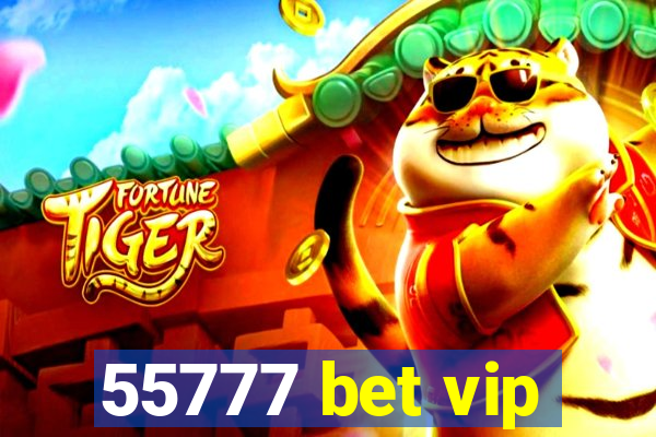 55777 bet vip