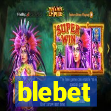 blebet