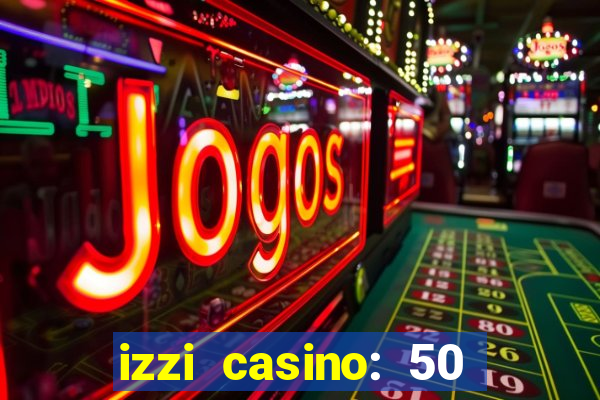 izzi casino: 50 free spins