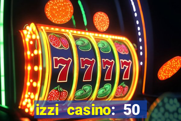 izzi casino: 50 free spins