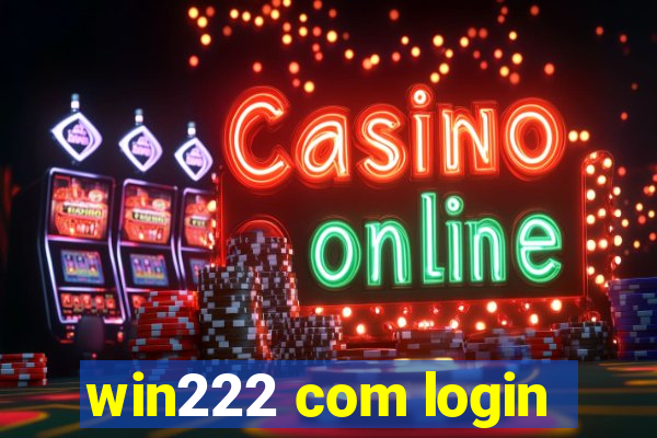 win222 com login