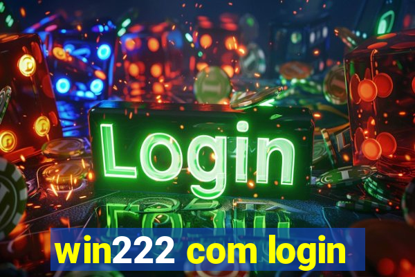 win222 com login