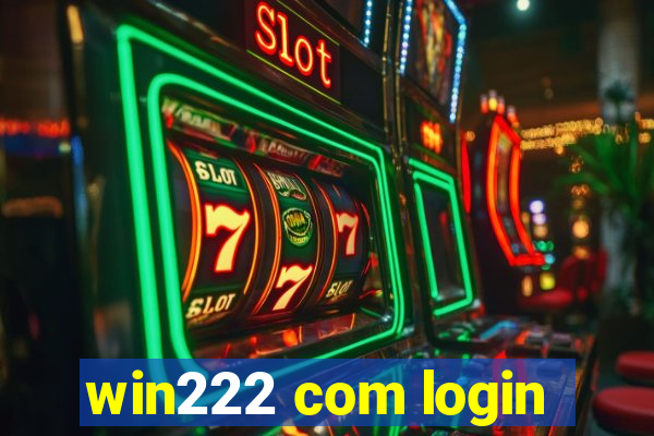 win222 com login