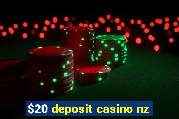 $20 deposit casino nz