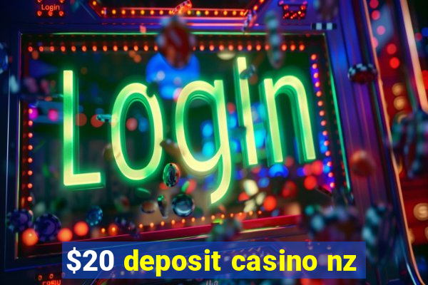 $20 deposit casino nz