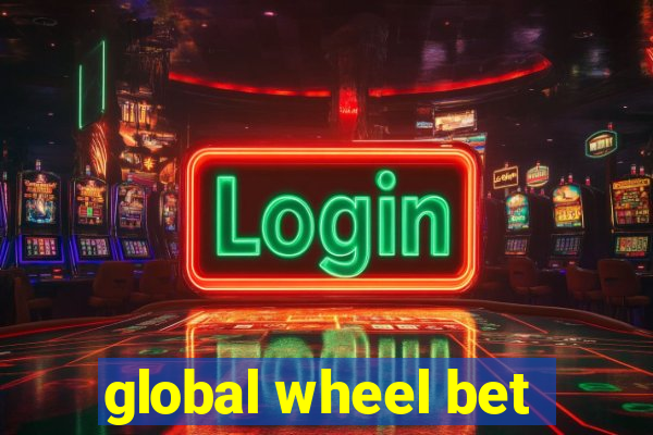 global wheel bet