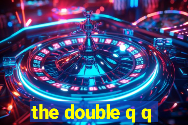 the double q q