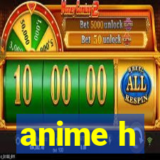 anime h