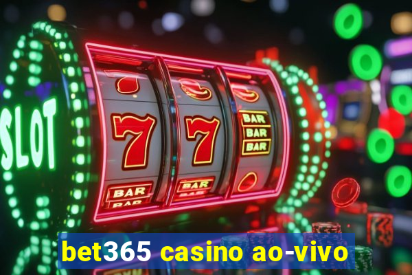 bet365 casino ao-vivo