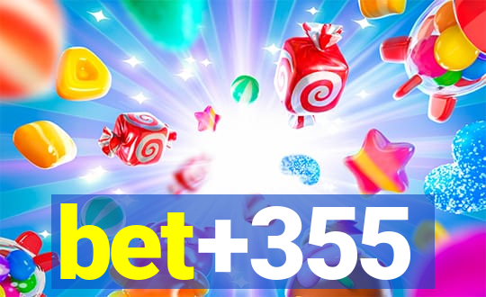 bet+355