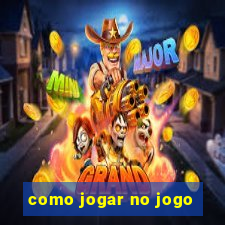 como jogar no jogo