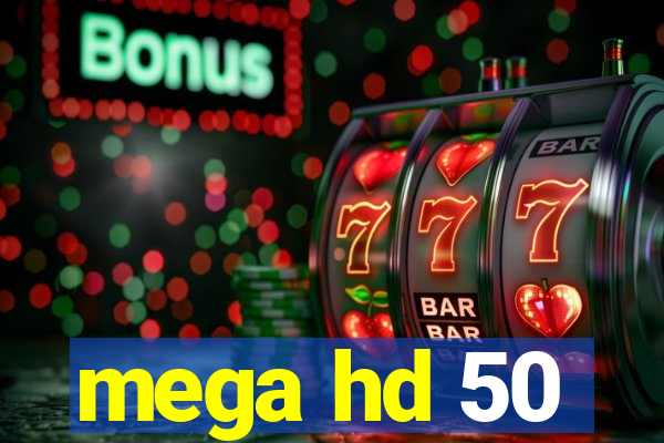 mega hd 50