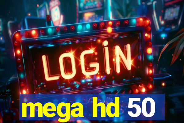 mega hd 50