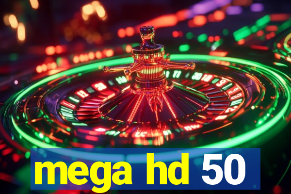 mega hd 50